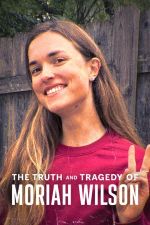 Moriah Wilson'ın Trajik ve Gerçek Hikâyesi